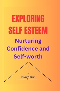 Paperback Self Esteem: Nurturing Confidence and Self-worth Book