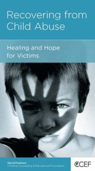 Recovering from Child Abuse : Healing and Hope for Victims