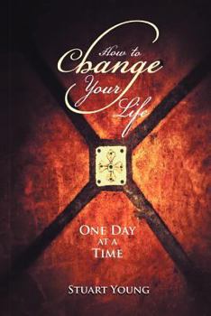 Paperback How to Change your Life: One day at a time Book