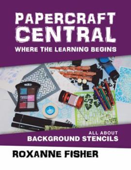Paperback Papercraft Central - Where the Learning Begins: All About Background Stencils Book