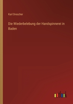 Paperback Die Wiederbelebung der Handspinnerei in Baden [German] Book