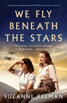 Paperback We Fly Beneath the Stars: An utterly heartbreaking and powerful WW2 novel based on a true story Book