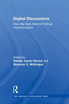 Digital Discussions: How Big Data Informs Political Communication
