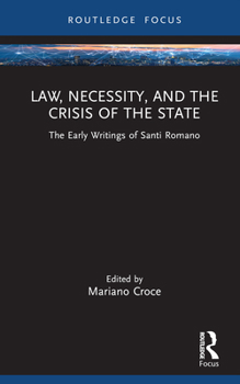 Hardcover Law, Necessity, and the Crisis of the State: The Early Writings of Santi Romano Book