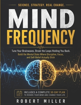 Paperback Mind Frequency: Tune Your Brainwaves, Break the Loops Holding You Back. Book