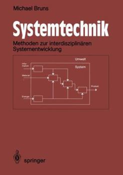 Paperback Systemtechnik: Ingenieurwissenschaftliche Methodik Zur Interdisziplinären Systementwicklung [German] Book