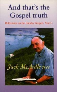 Paperback And That's the Gospel Truth: Reflections on the Sunday Gospels Year C Book