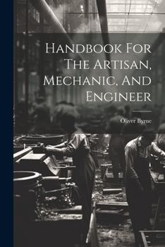 Paperback Handbook For The Artisan, Mechanic, And Engineer Book