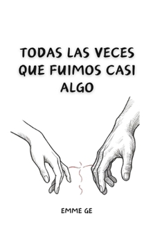 Paperback Todas las veces que fuimos casi algo [Spanish] Book