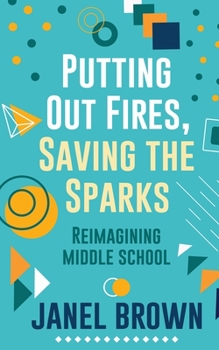 Paperback Putting Out Fires, Saving the Sparks Book