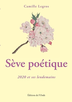 Paperback Sève poétique (2020 et ses lendemains) [French] Book