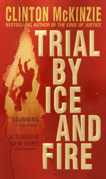 Trial by Ice and Fire - Book #2 of the Antonio “Ant” Burns