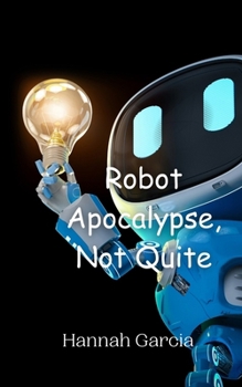 Paperback Robot Apocalypse, Not Quite Book