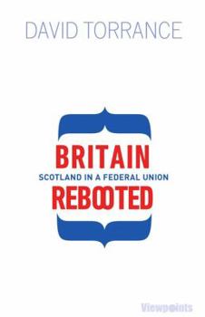 Paperback Britain Rebooted: Scotland in a Federal Union Book