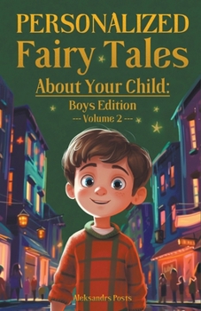Paperback Personalized Fairy Tales About Your Child: Boys Edition. Volume 2 Book