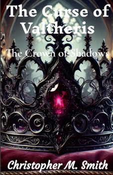 Paperback The Curse of Valtheris: The Crown of Shadows Book