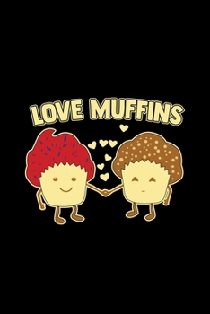 Love muffins: 6x9 MUFFINS | lined | ruled paper | notebook | notes