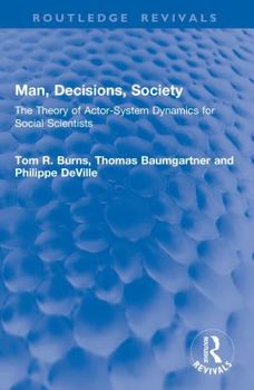 Paperback Man, Decisions, Society: The Theory of Actor-System Dynamics for Social Scientists Book