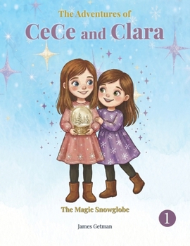 Paperback The Adventures of CeCe and Clara: The Magic Snowglobe Book