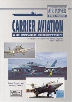 Hardcover Carrier Aviation Air Power Directory: The World's Carriers and Their Aircraft 1950-Present Book