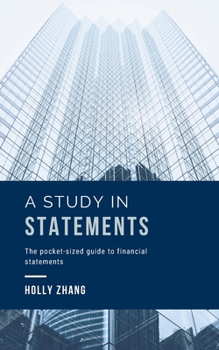 Paperback A Study in Statements: The pocket-sized guide to financial statements Book