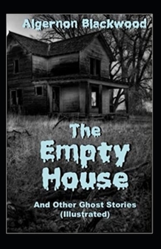 Paperback The Empty House and Other Ghost Stories-Original Edition(Annotated) Book