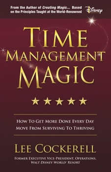 Paperback Time Management Magic: How to Get More Done Every Day and Move from Surviving to Thriving Book