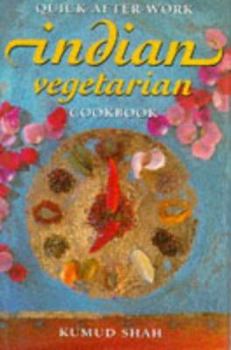 Hardcover "Quick After-work" Indian Vegetarian Cookbook (Quick After-work) Book