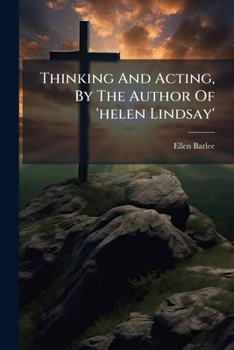 Paperback Thinking And Acting, By The Author Of 'helen Lindsay' Book