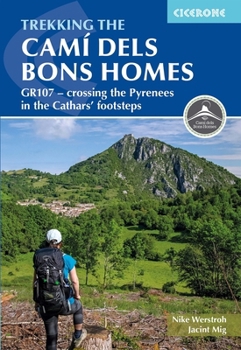 Paperback Trekking the Cami Dels Bons Homes: Gr107 - Crossing the Pyrenees in the Cathars' Footsteps Book