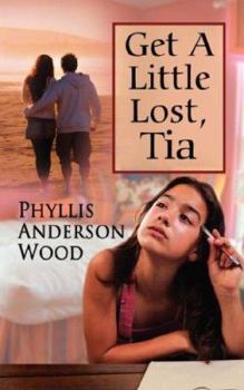 Paperback Get A Little Lost, Tia (Revised 2007 Edition) Book