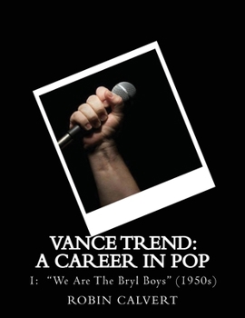 Paperback Vance Trend: A Career In Pop - We Are The Bryl Boys (the 1950s) Book