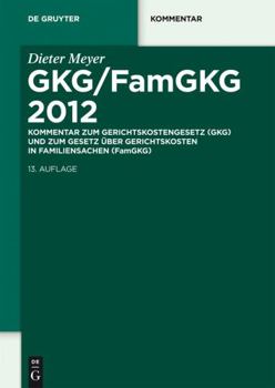 Hardcover GKG/FamGKG 2012: Kommentar zum Gerichtskostengesetz (GKG) und zum Gesetz über Gerichtskosten in Familiensachen (FamGKG) (De Gruyter Kommentar) (German Edition) [German] Book