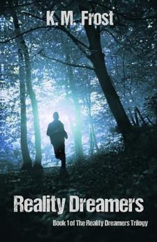 Reality Dreamers - Book #1 of the Reality Dreamers Trilogy