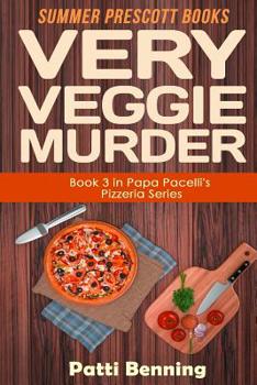 Very Veggie Murder - Book #3 of the Papa Pacelli's Pizzeria