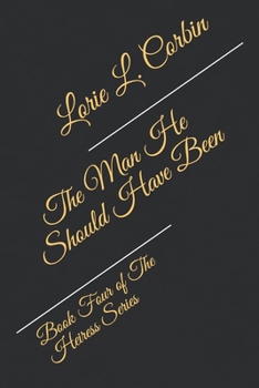 Paperback The Man He Should Have Been: Book Four of The Heiress Series Book