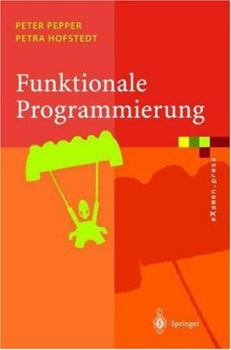 Paperback Funktionale Programmierung: Sprachdesign Und Programmiertechnik [German] Book