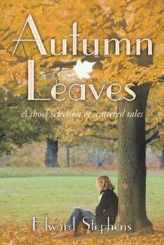 Paperback Autumn Leaves: A Short Selection of Scattered Tales Book