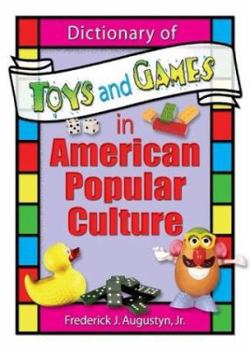 Hardcover Dictionary of Toys and Games in American Popular Culture Book