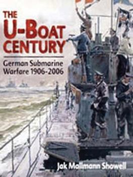 Hardcover The U-Boat Century: German Submarine Warfare 1906-2006 Book