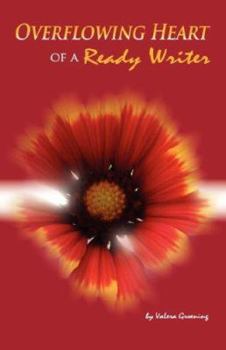 Paperback Overflowing Heart of a Ready Writer Book