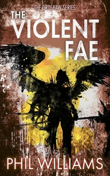 The Violent Fae (Ordshaw) - Book #3 of the Ordshaw