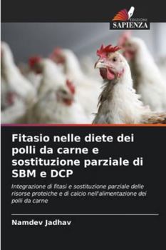 Fitasio nelle diete dei polli da carne e sostituzione parziale di SBM e DCP (Italian Edition)