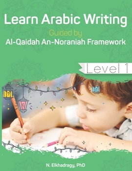 Paperback Learn Arabic Writing Guided by Al-Qaidah An-Noraniah Framework: Level 1 Book