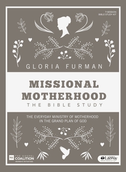 Hardcover Missional Motherhood - Leader Kit: The Everyday Ministry of Motherhood in the Grand Plan of God Book