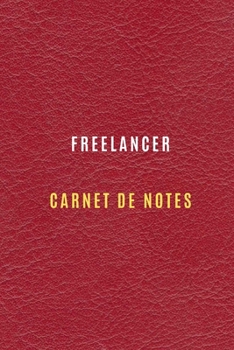 Paperback Freelancer Carnet de Notes pour enregistrer les objectifs du travail, les activit?s quotidiennes et les r?flexions, Historique,: Cahier Freelancer pou [French] Book