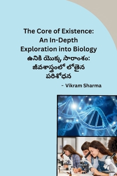 Paperback The Core of Existence: An In-Depth Exploration into Biology [Telugu] Book