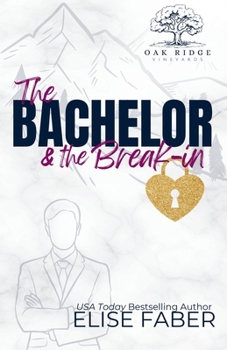 Paperback The Bachelor & the Break-in Book