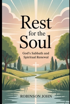 REST FOR THE SOUL: GOD’S SABBATH AND SPIRITUAL RENEWAL