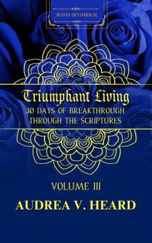 Paperback Triumphant Living: 30 Days Of Breakthrough Through The Scriptures Book